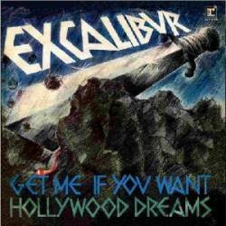 Excalibur (GER) : Get Me If You Want - Hollywood Dreams